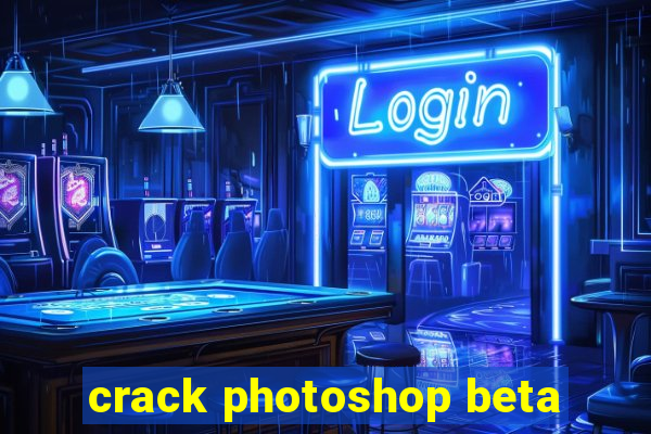 crack photoshop beta